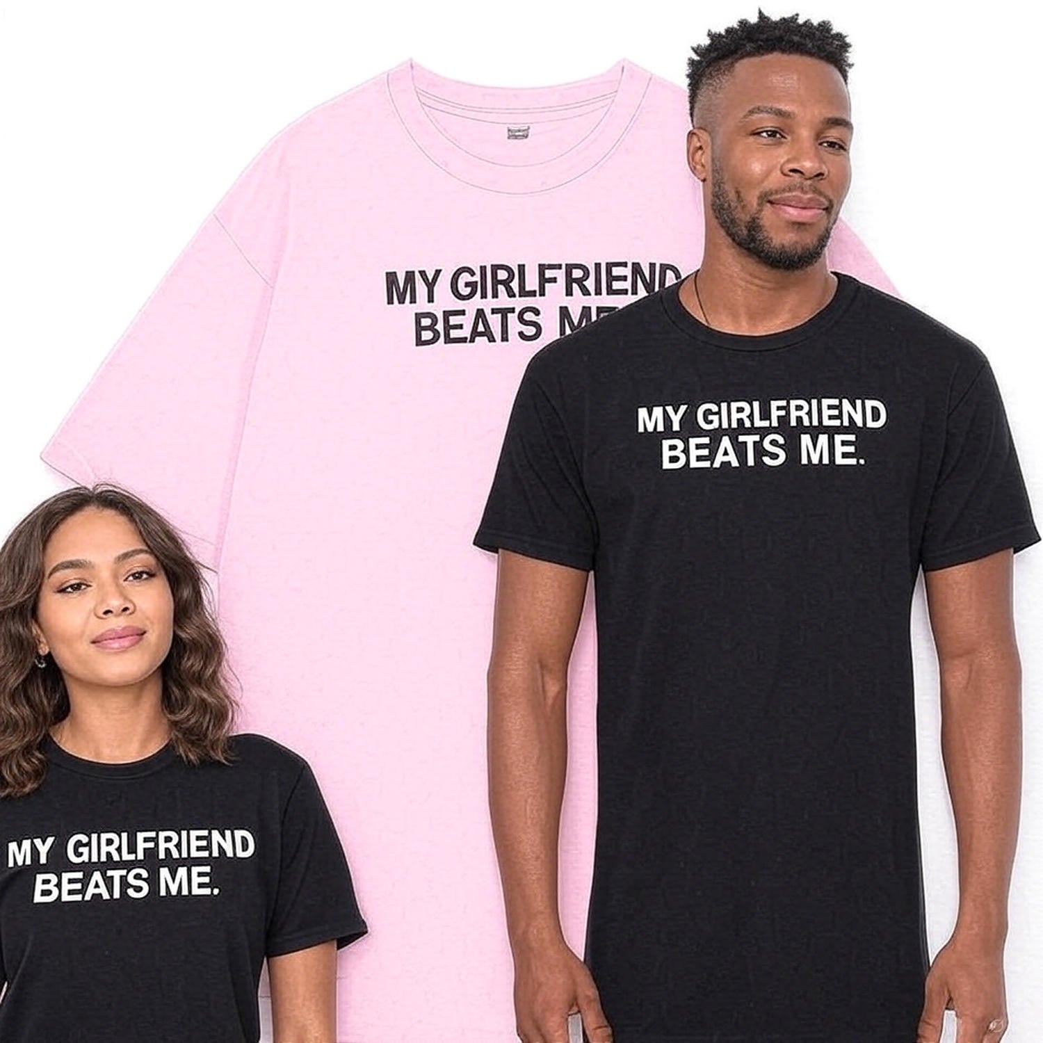 “My Girlfriend Beats Me” T-Shirt